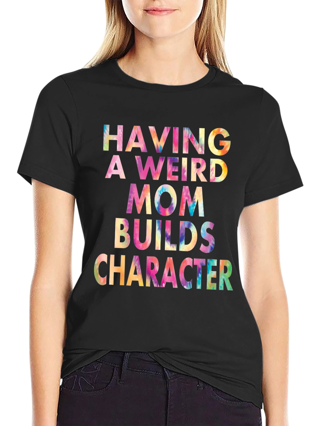Weird Mom Builds Character Tie-Dye Tee