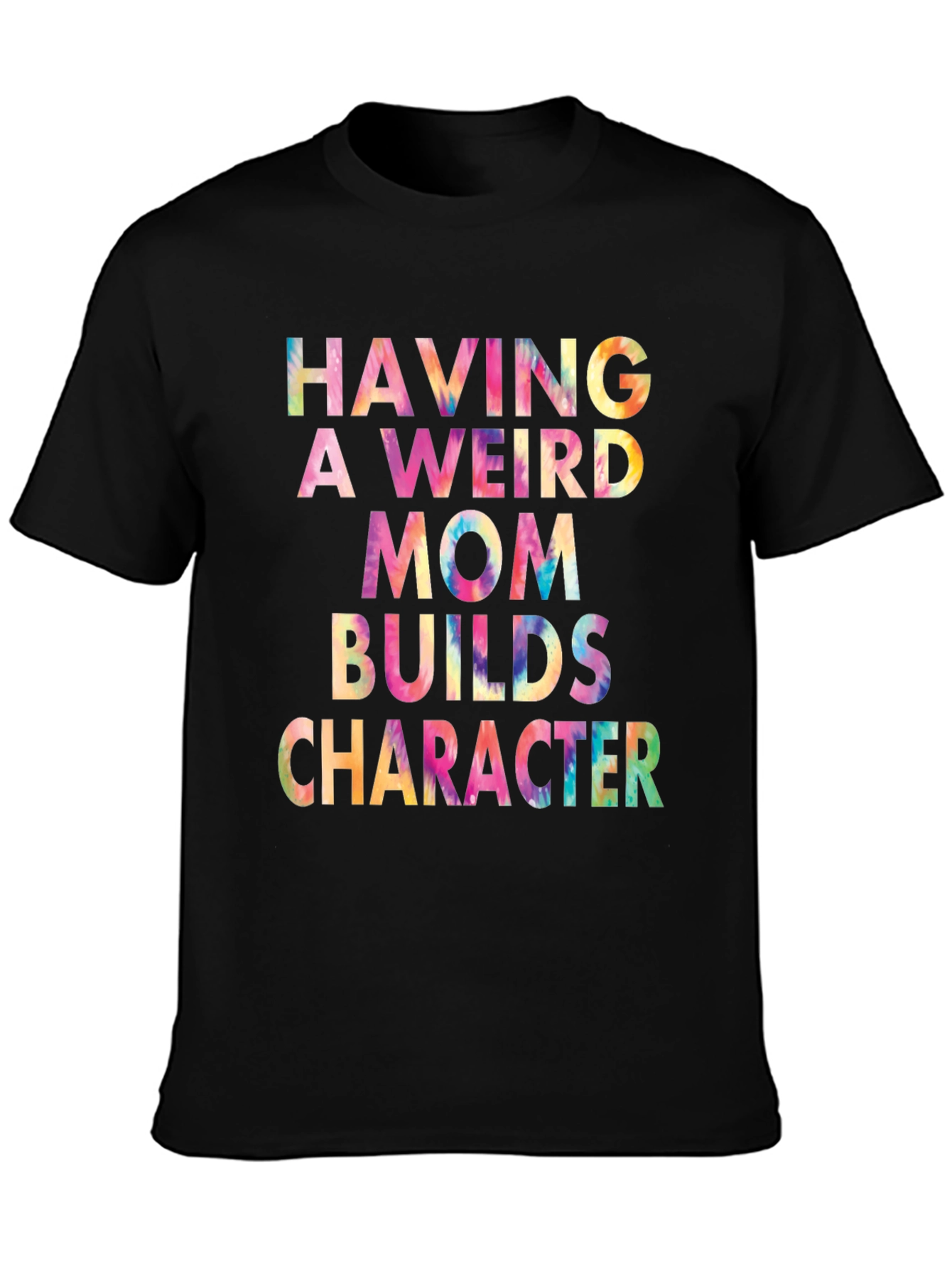 Weird Mom Builds Character Tie-Dye Tee