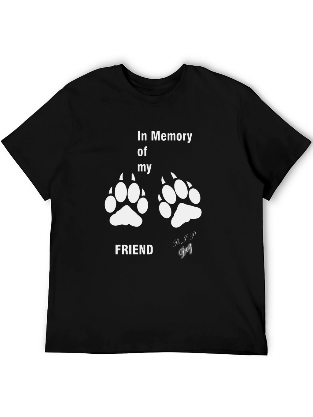 In Memory of My Friend Dog T-Shirt