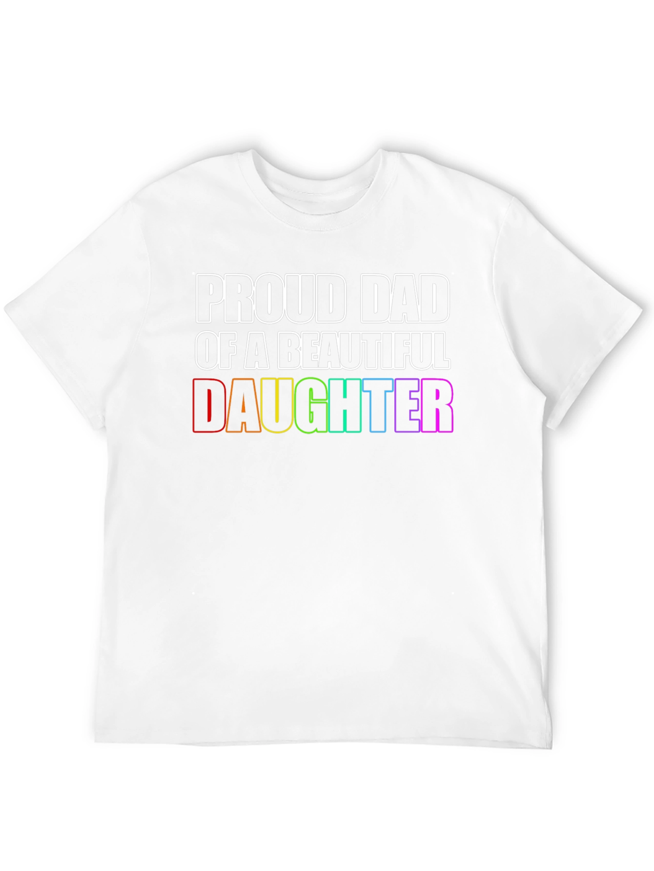 Proud Dad of a Beautiful Daughter T-Shirt