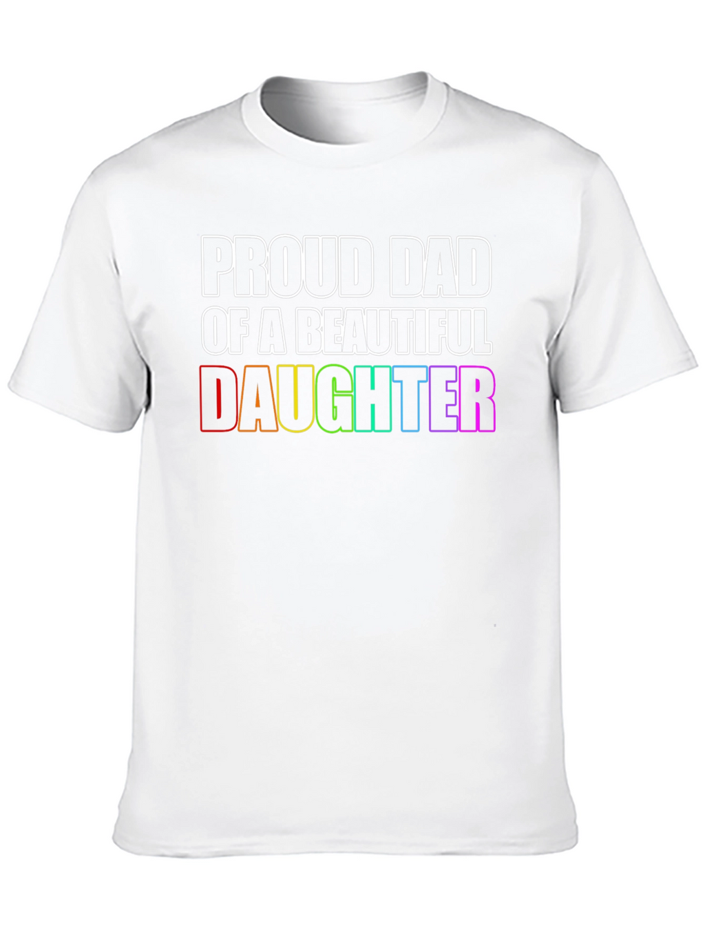 Proud Dad of a Beautiful Daughter T-Shirt