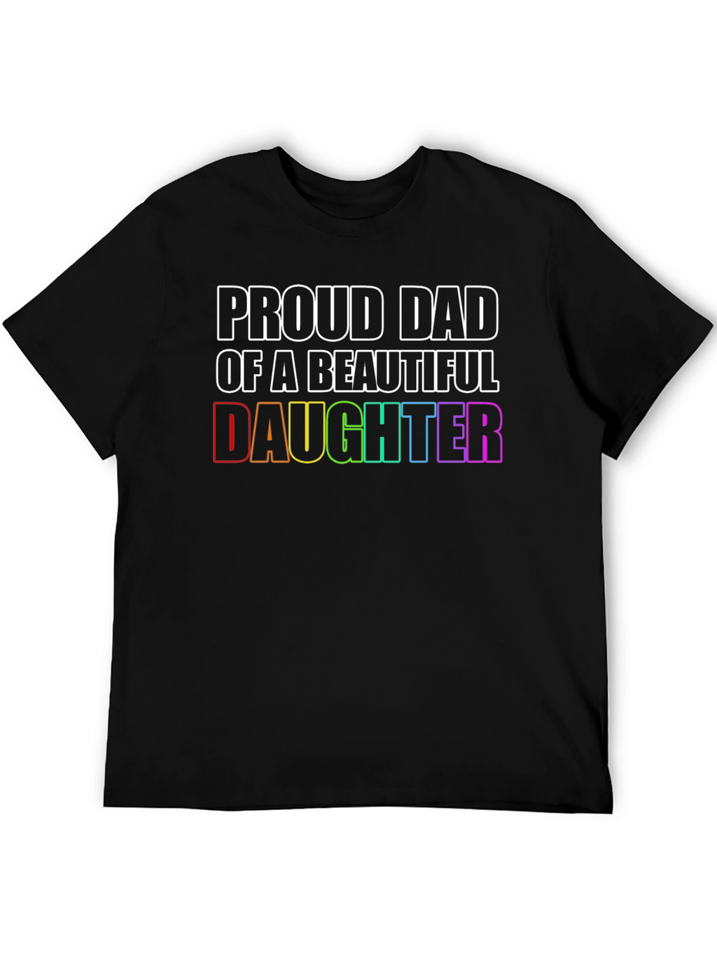 Proud Dad of a Beautiful Daughter T-Shirt