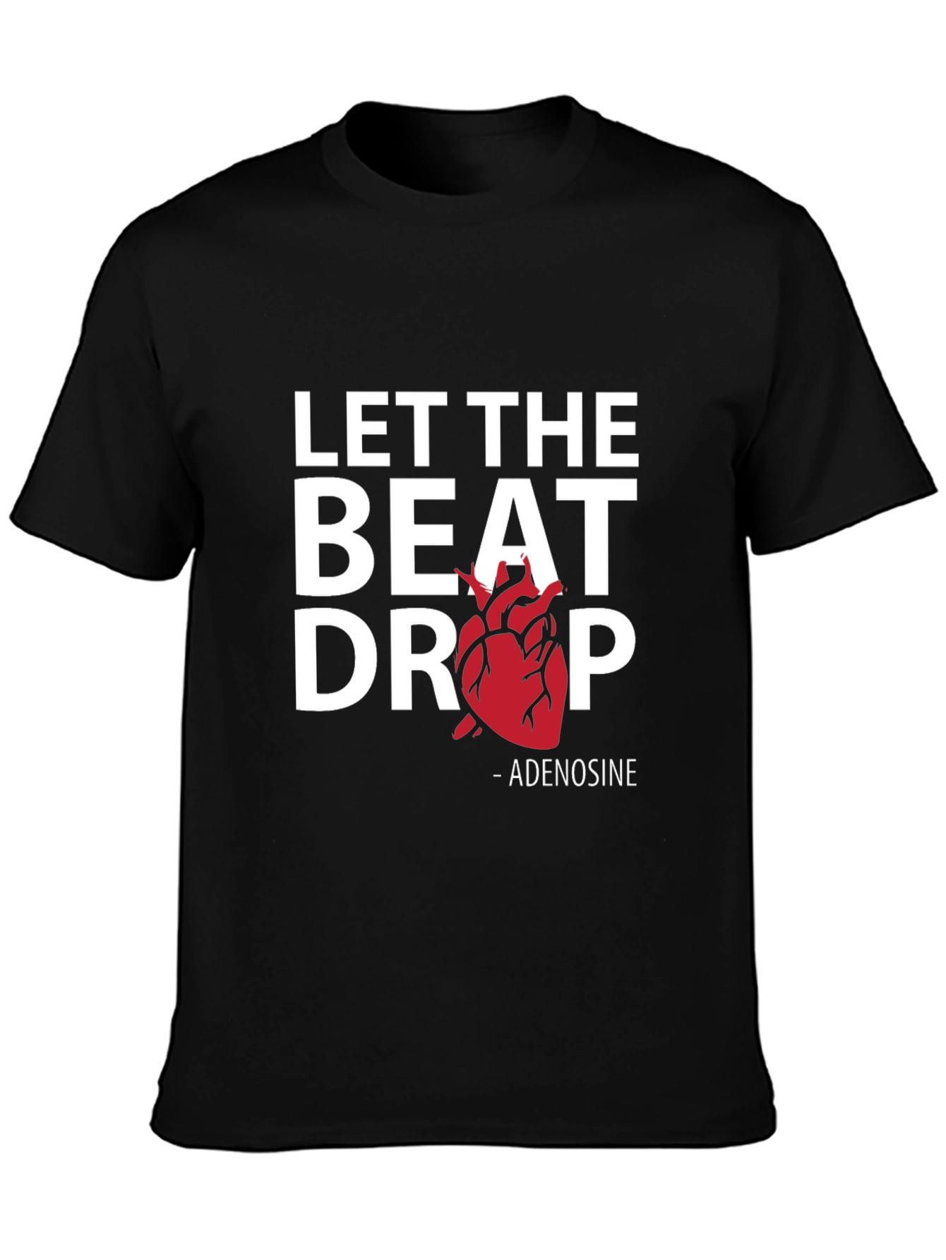 Let The Beat Drop Adenosine T-Shirt