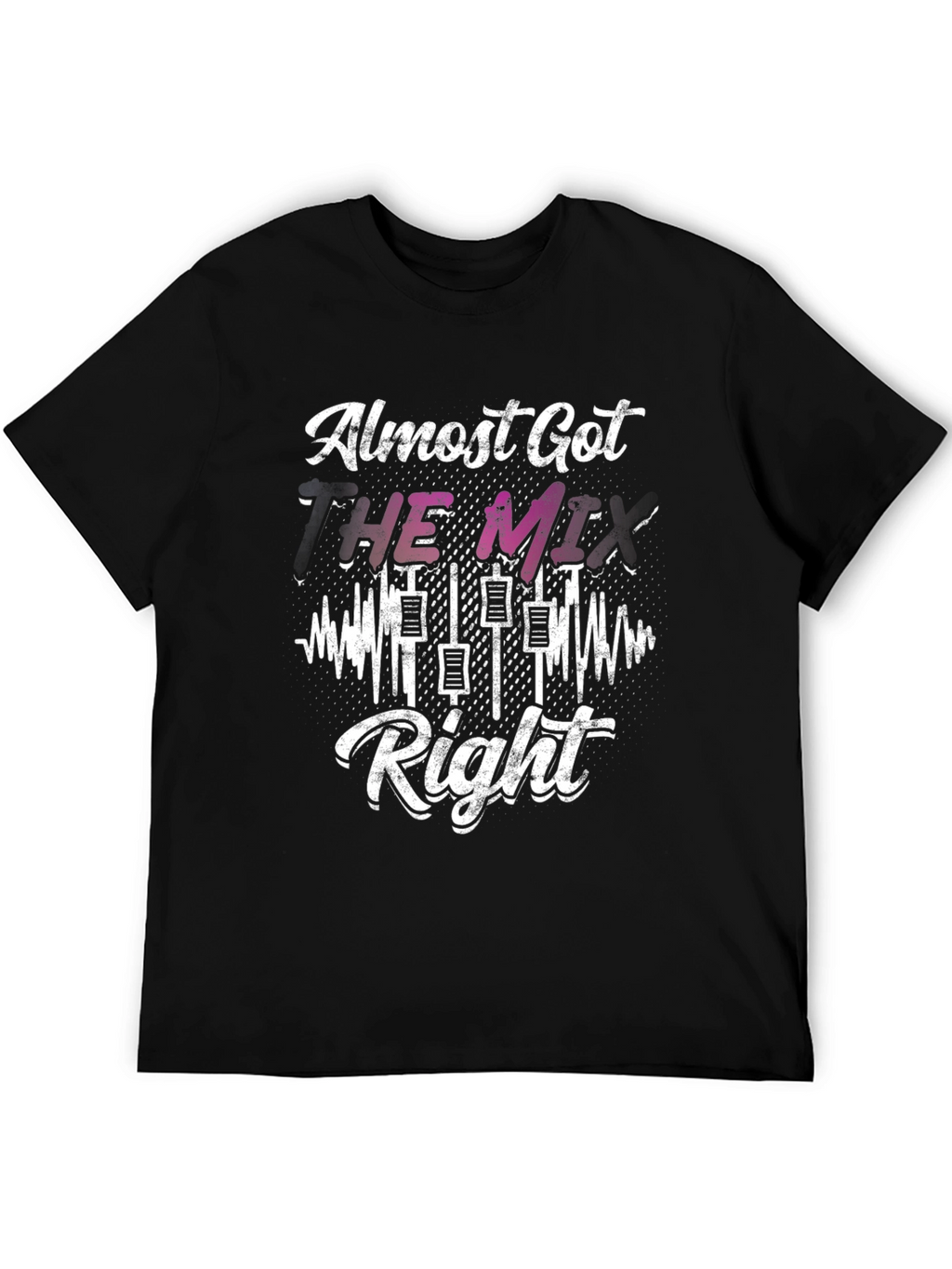 Almost Got The Mix Right DJ Graphic Tee
