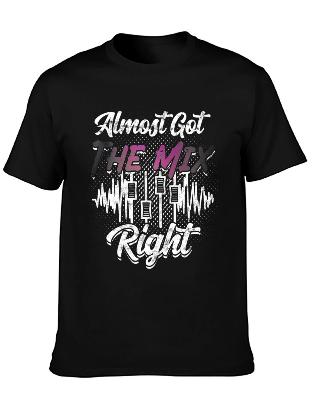 Almost Got The Mix Right DJ Graphic Tee