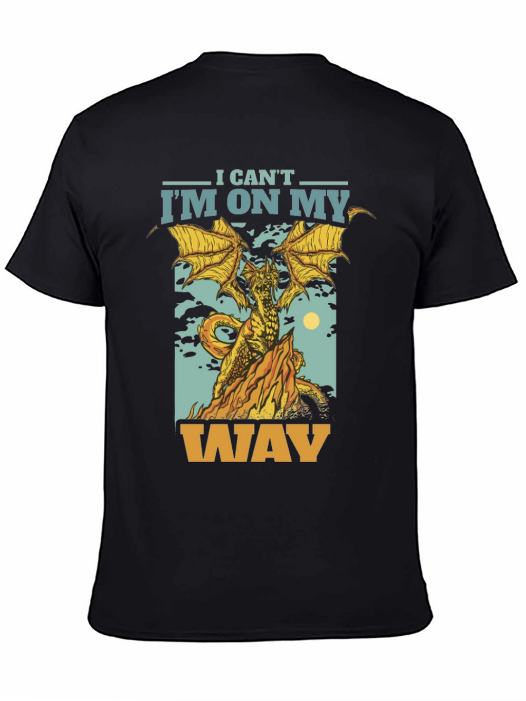 I Cant Im On My Way Dragon Graphic T-Shirt
