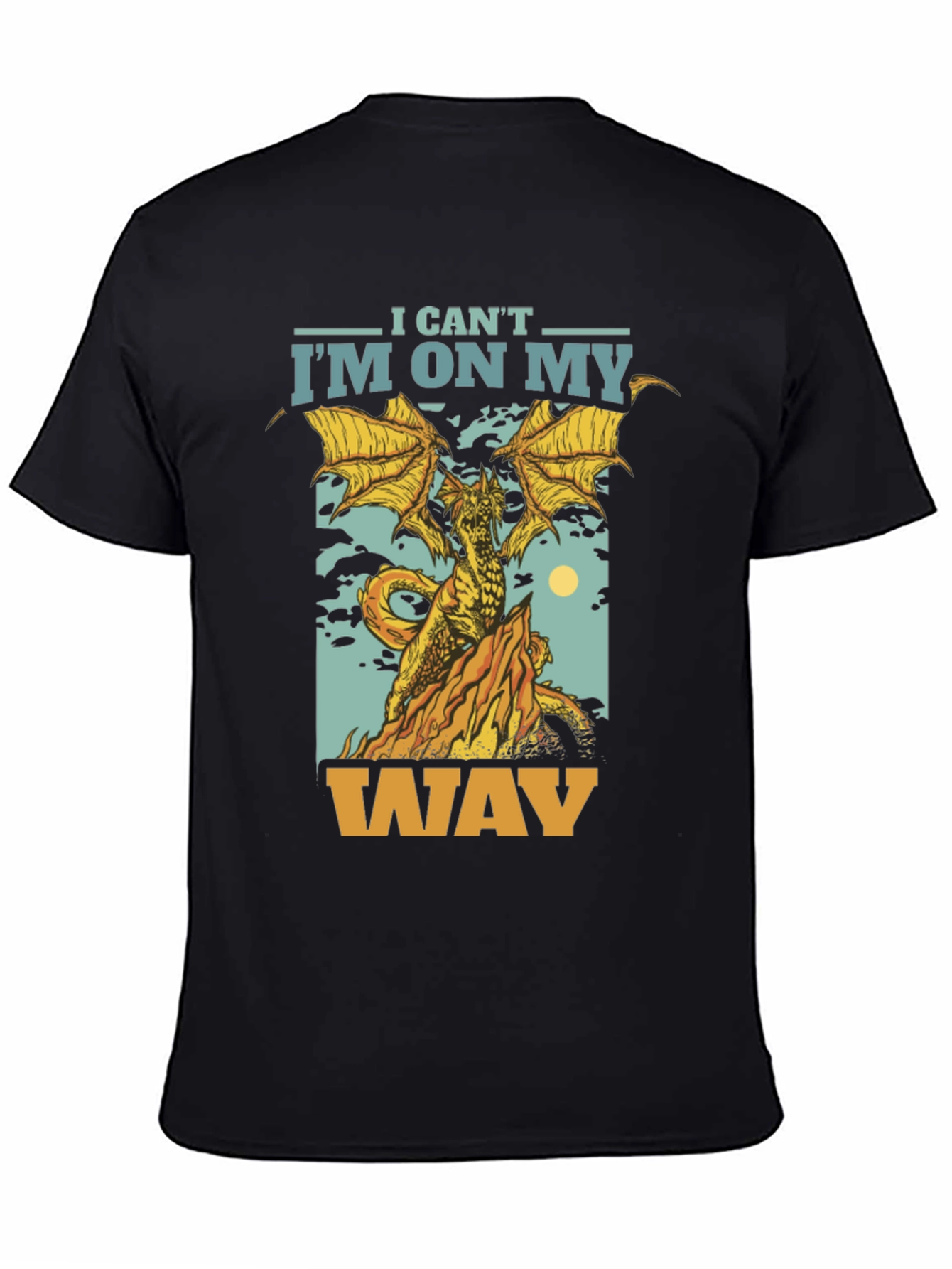 I Cant Im On My Way Dragon Graphic T-Shirt