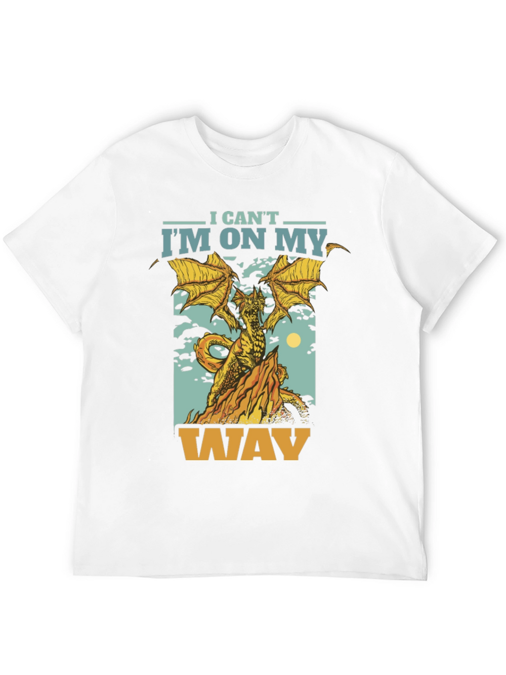 I Cant Im On My Way Dragon Graphic T-Shirt