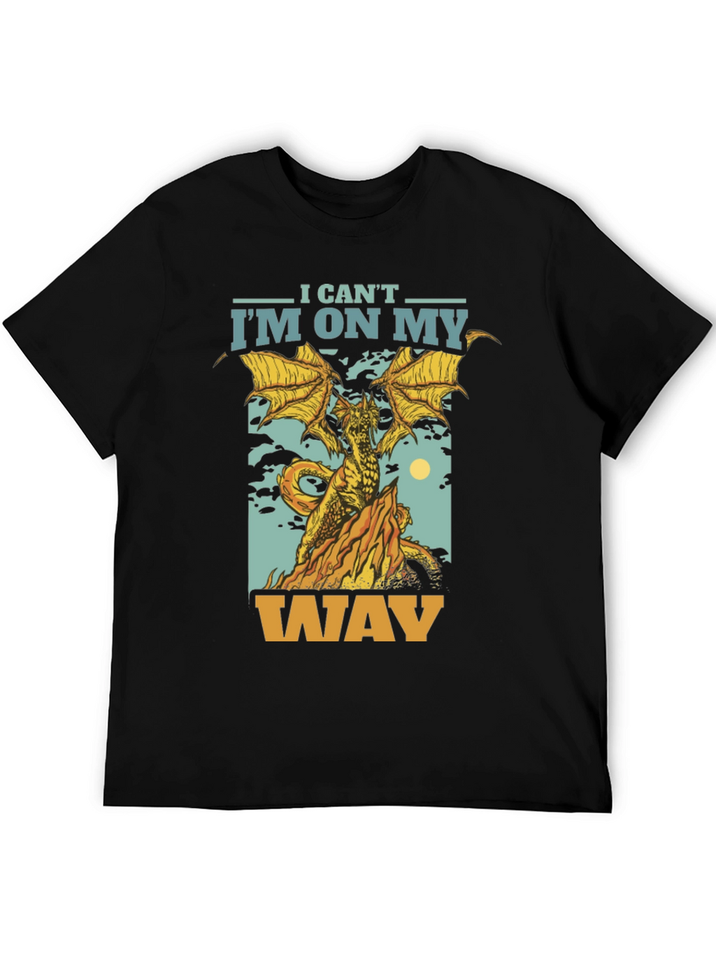 I Cant Im On My Way Dragon Graphic T-Shirt