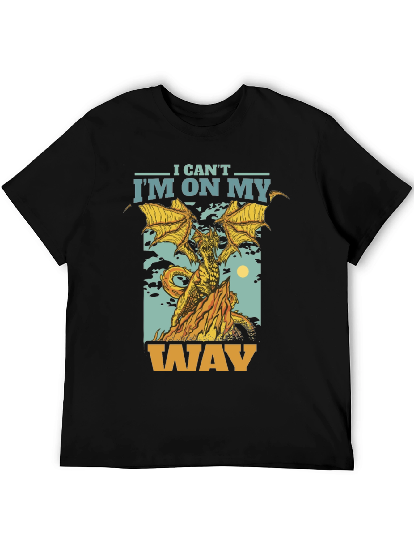 I Cant Im On My Way Dragon Graphic T-Shirt