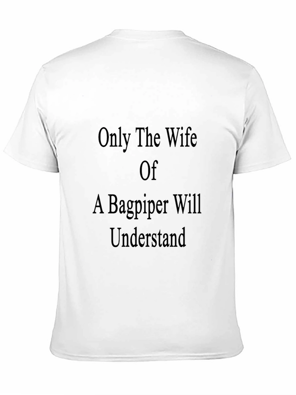 Bagpiper Wife T-Shirt - Unique Gift