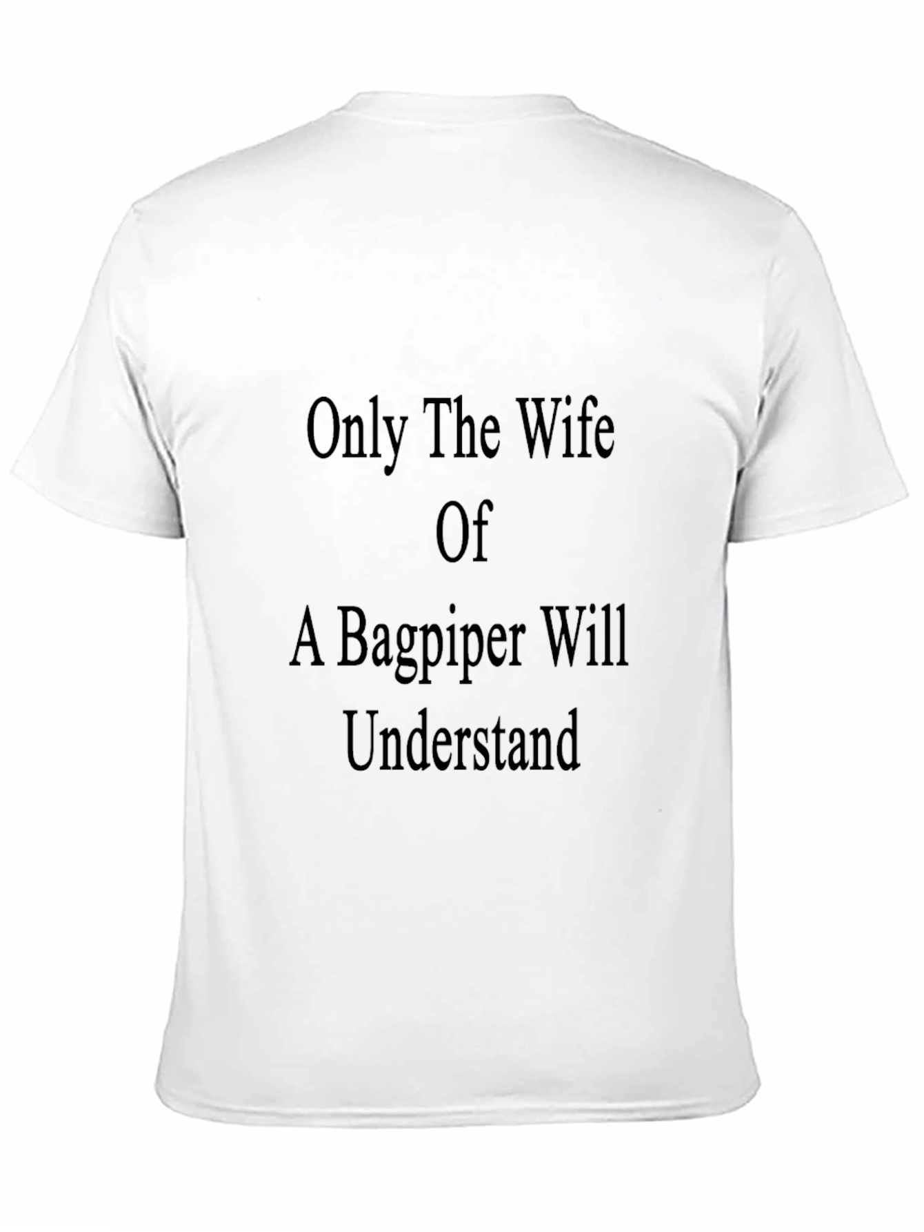 Bagpiper Wife T-Shirt - Unique Gift