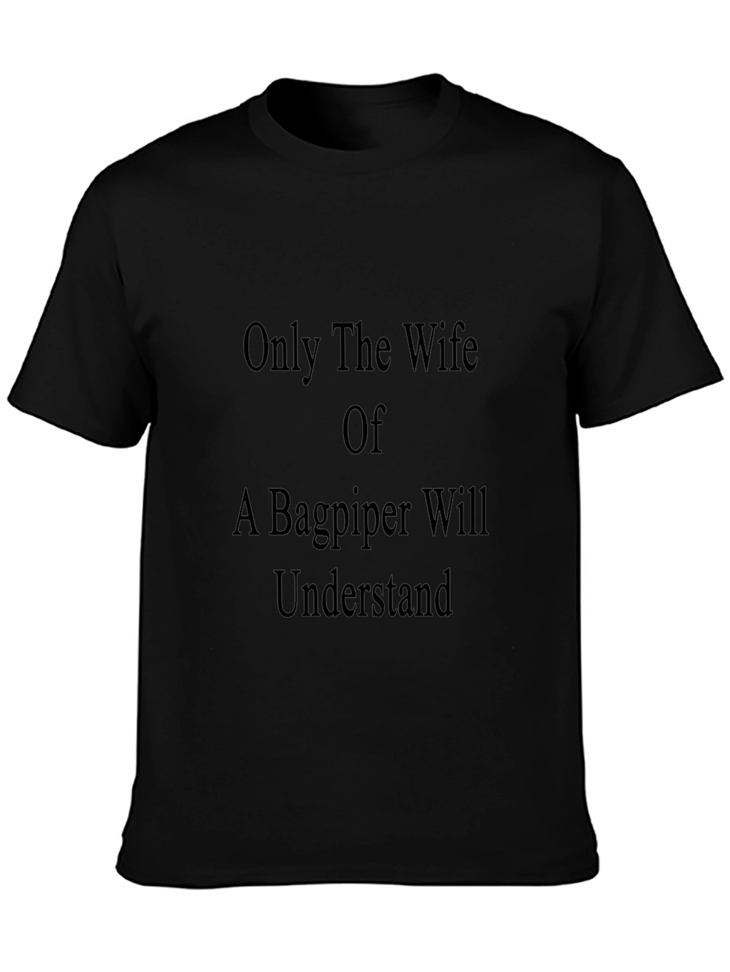 Bagpiper Wife T-Shirt - Unique Gift