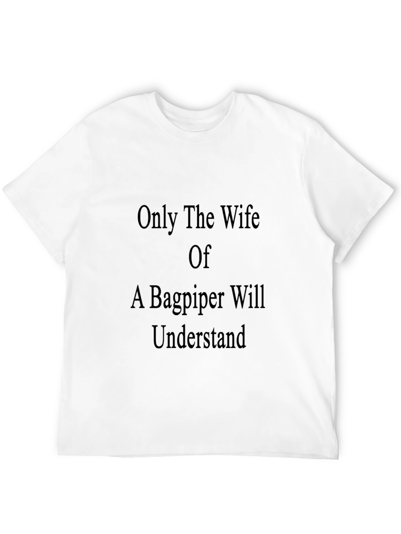 Bagpiper Wife T-Shirt - Unique Gift
