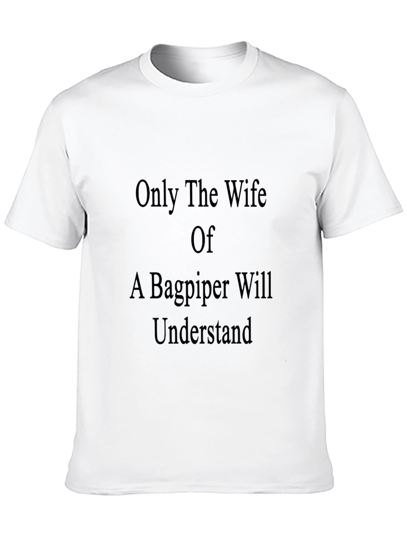 Bagpiper Wife T-Shirt - Unique Gift