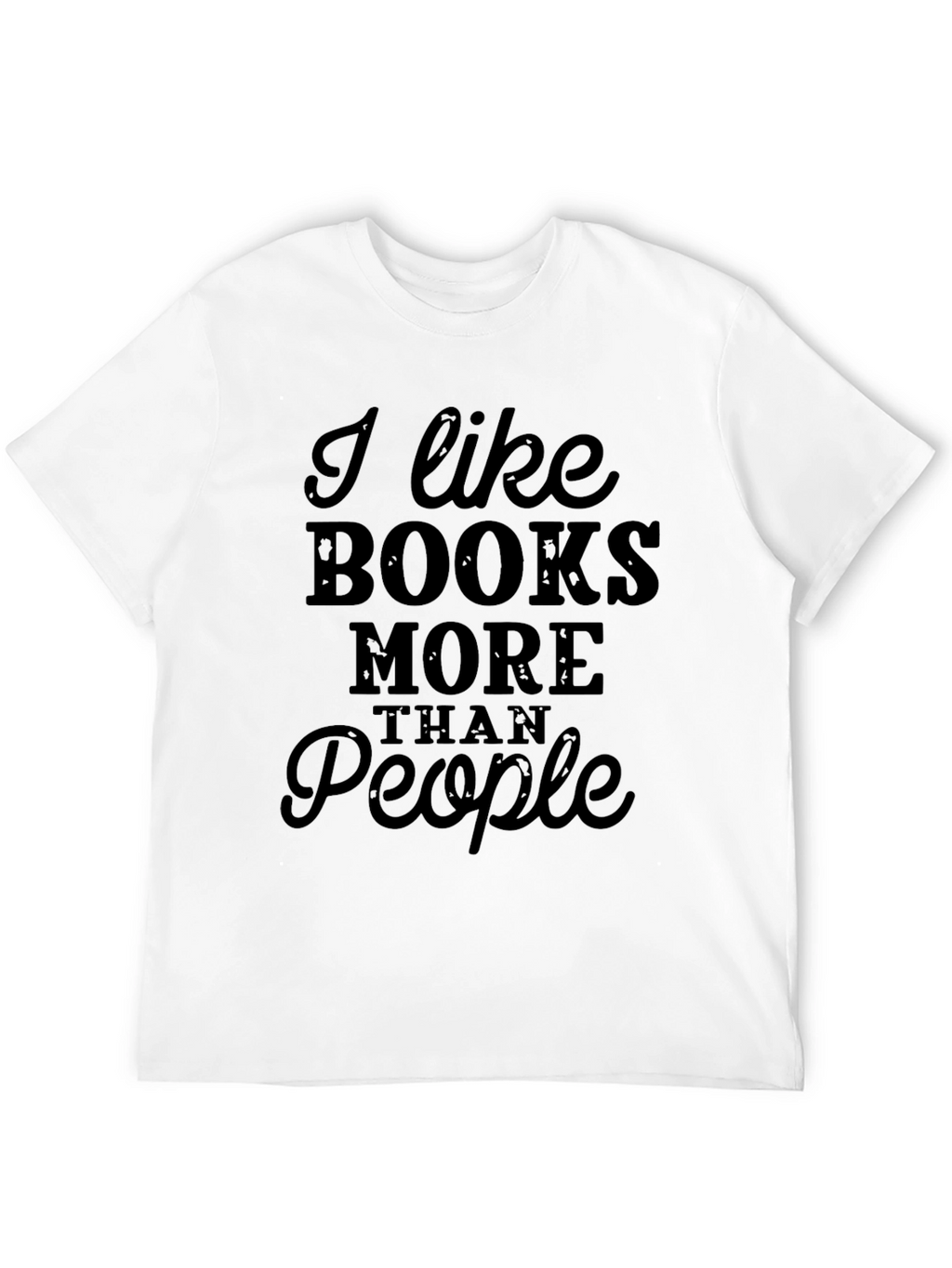 I Like Books More Than People Tee