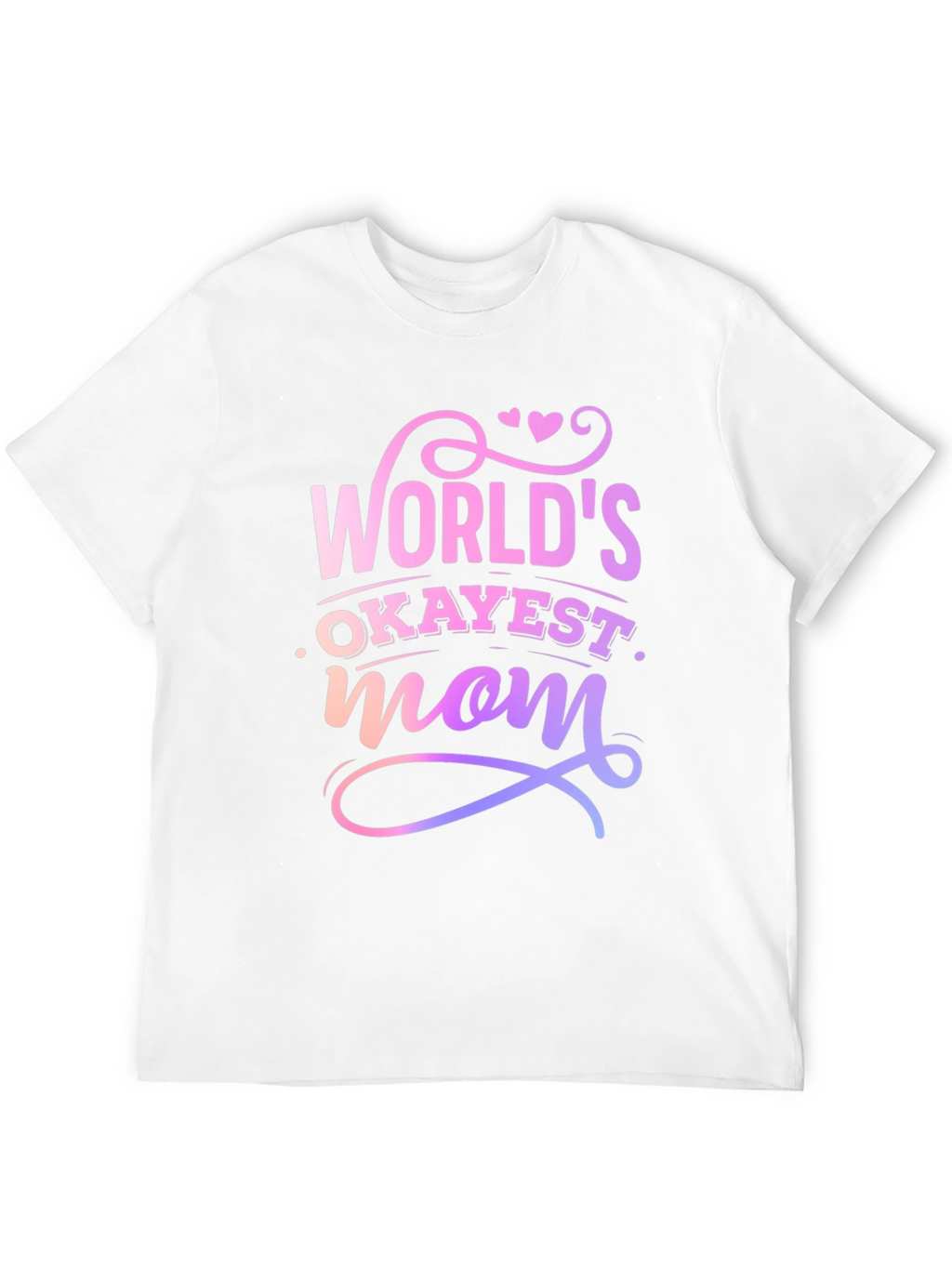 Worlds Okayest Mom T-Shirt - Novelty Gift