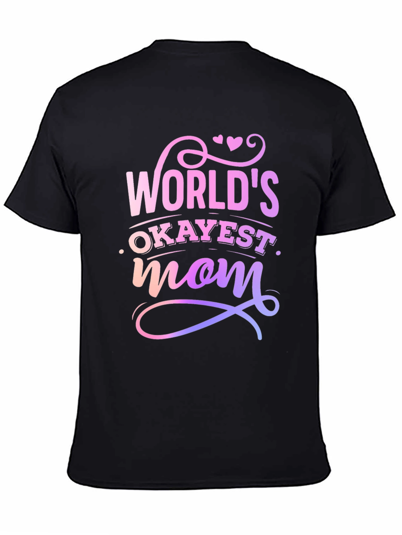 Worlds Okayest Mom T-Shirt - Novelty Gift