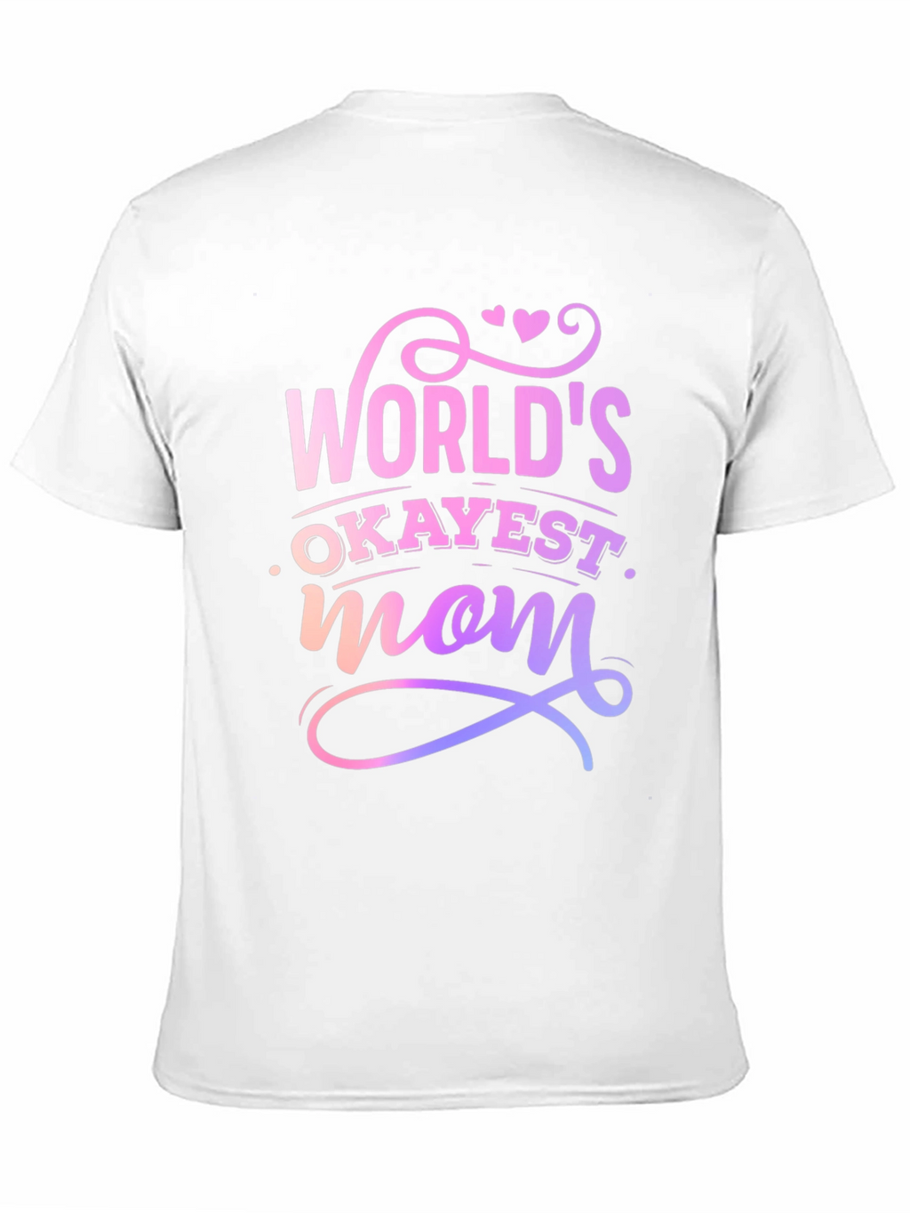 Worlds Okayest Mom T-Shirt - Novelty Gift