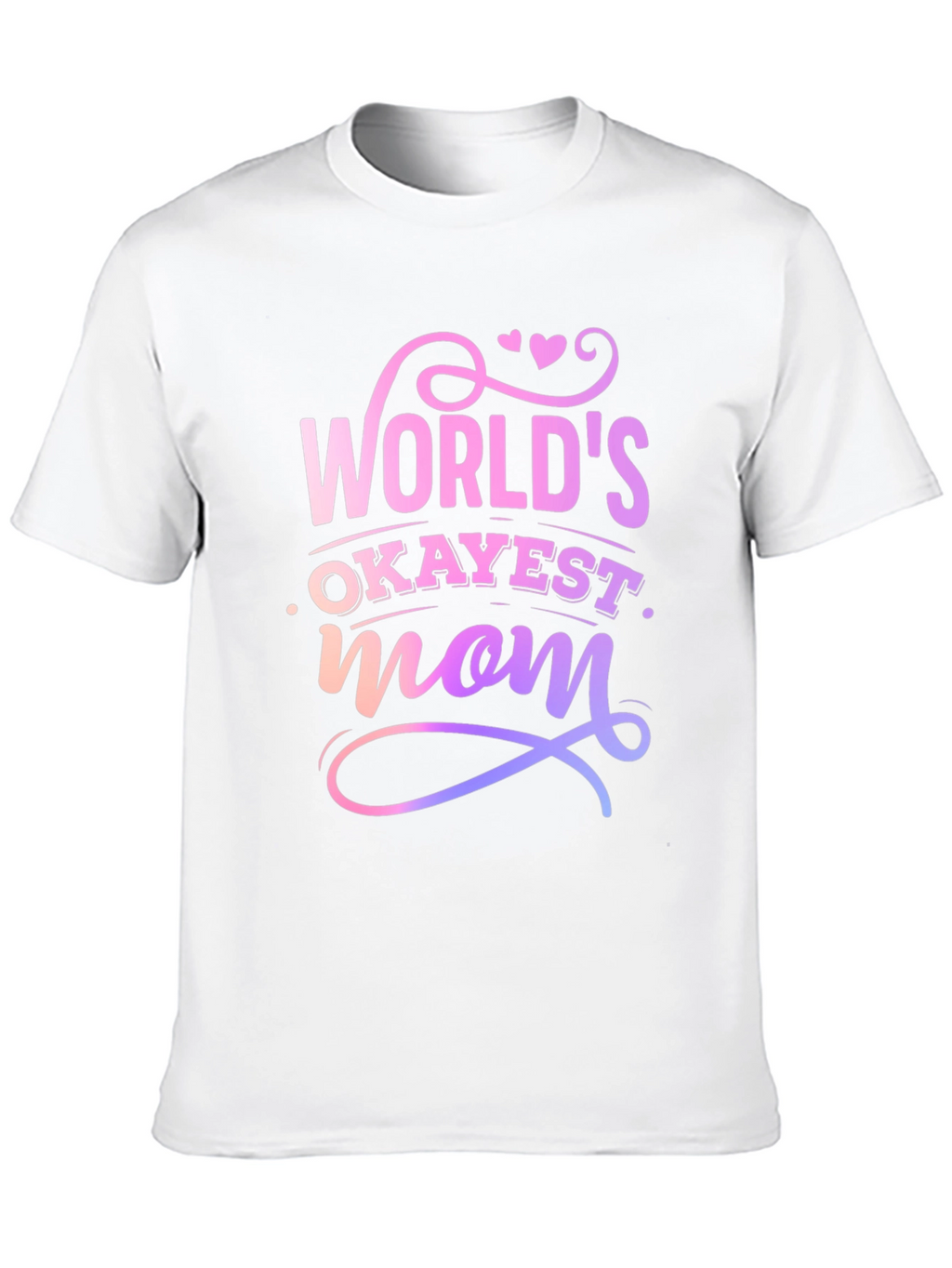 Worlds Okayest Mom T-Shirt - Novelty Gift