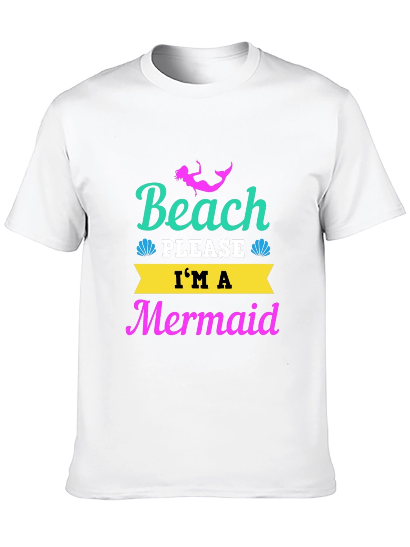 Beach Please Im a Mermaid T-Shirt