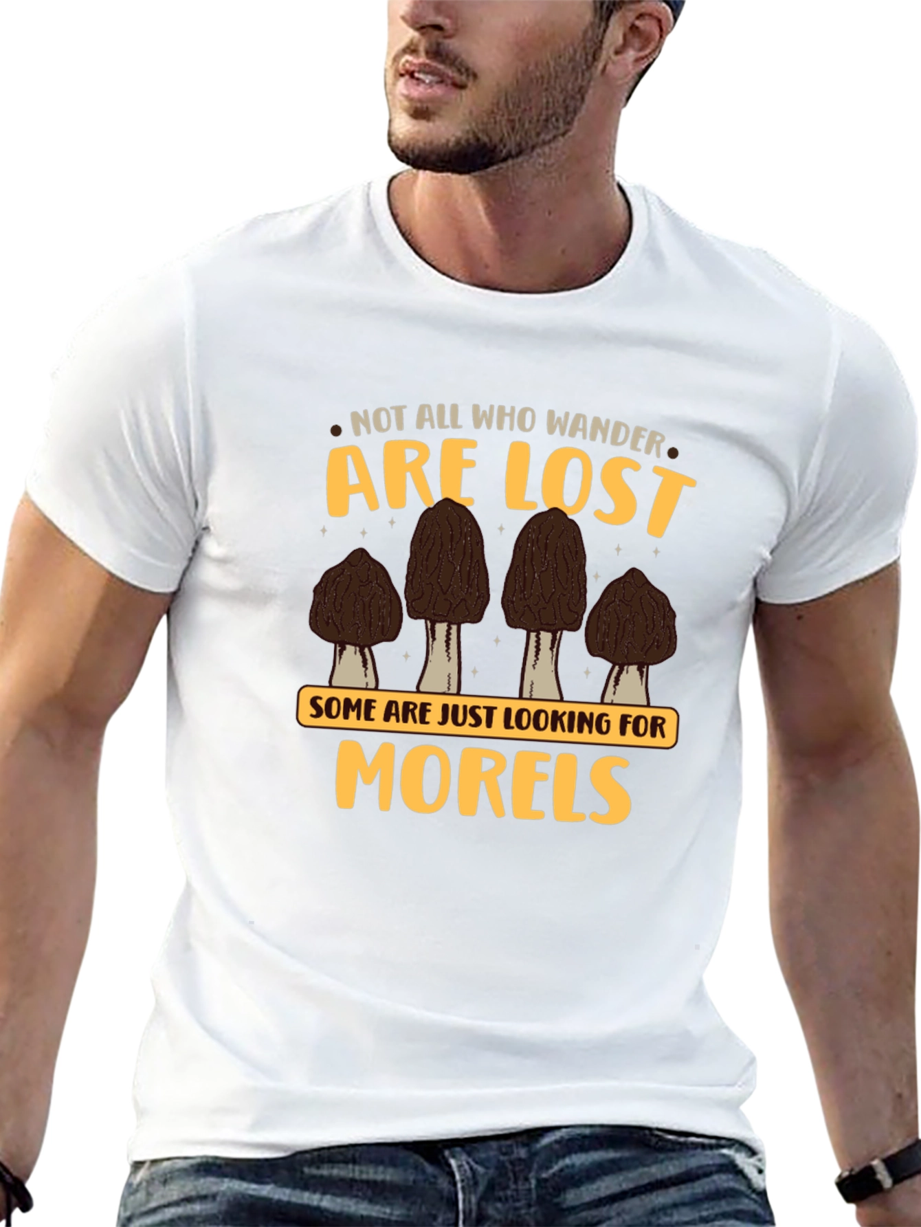 Morels T-Shirt - Not All Who Wander Are Lost