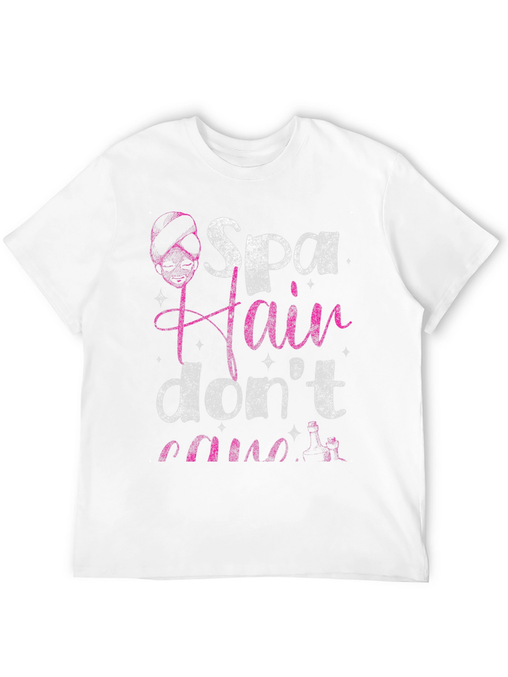 Spa Hair Dont Care T-Shirt