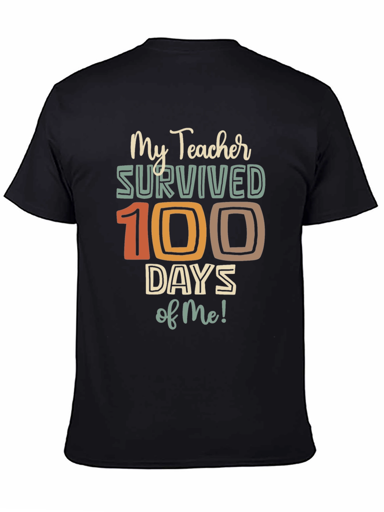 My Teacher Survived 100 Days of Me Graphic Tee
