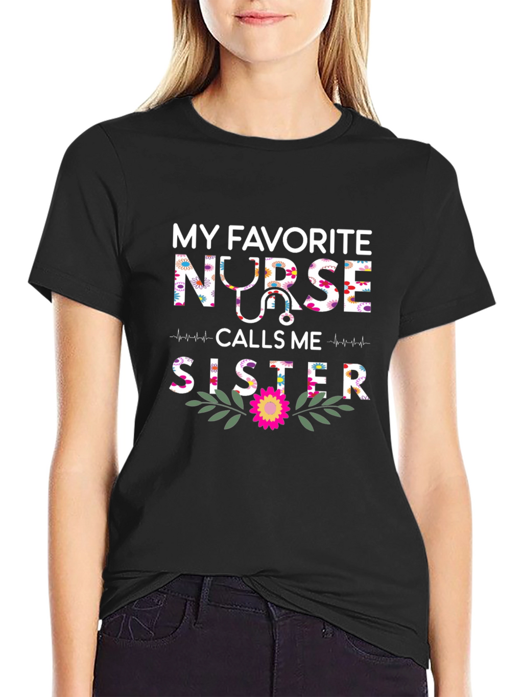My Favorite Nurse Calls Me Sister T-Shirt