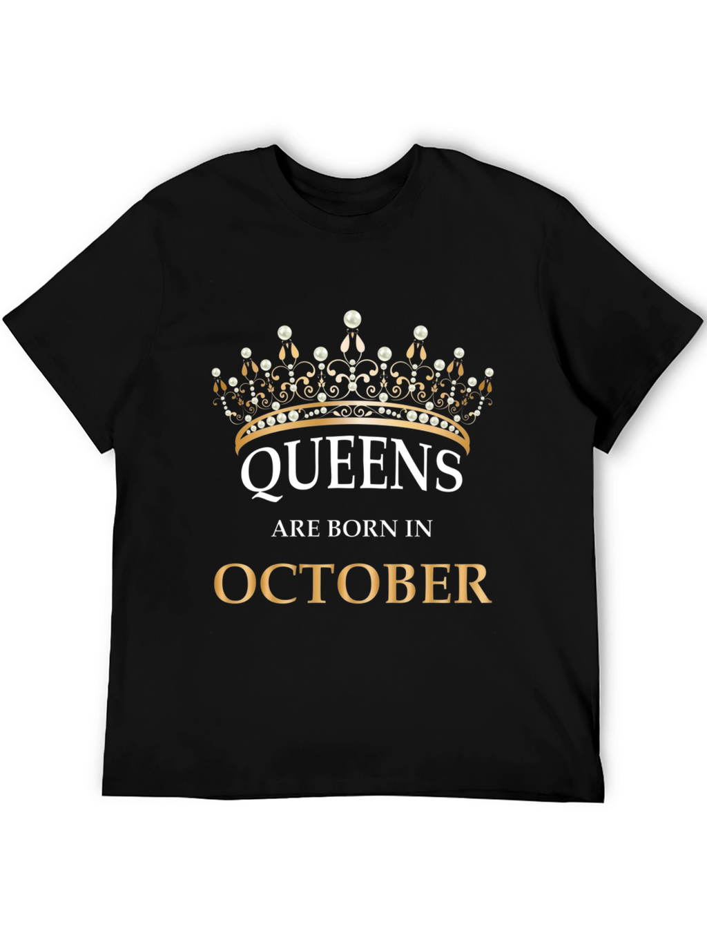 Queens Are Born In October T-Shirt