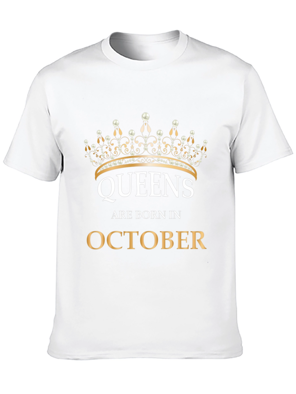 Queens Are Born In October T-Shirt