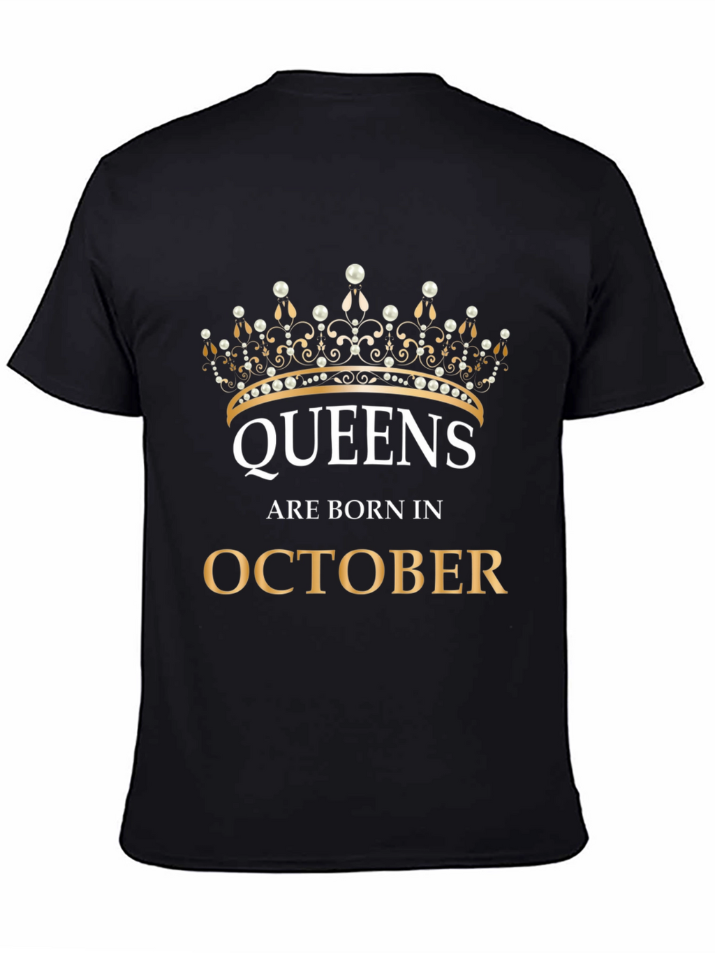 Queens Are Born In October T-Shirt