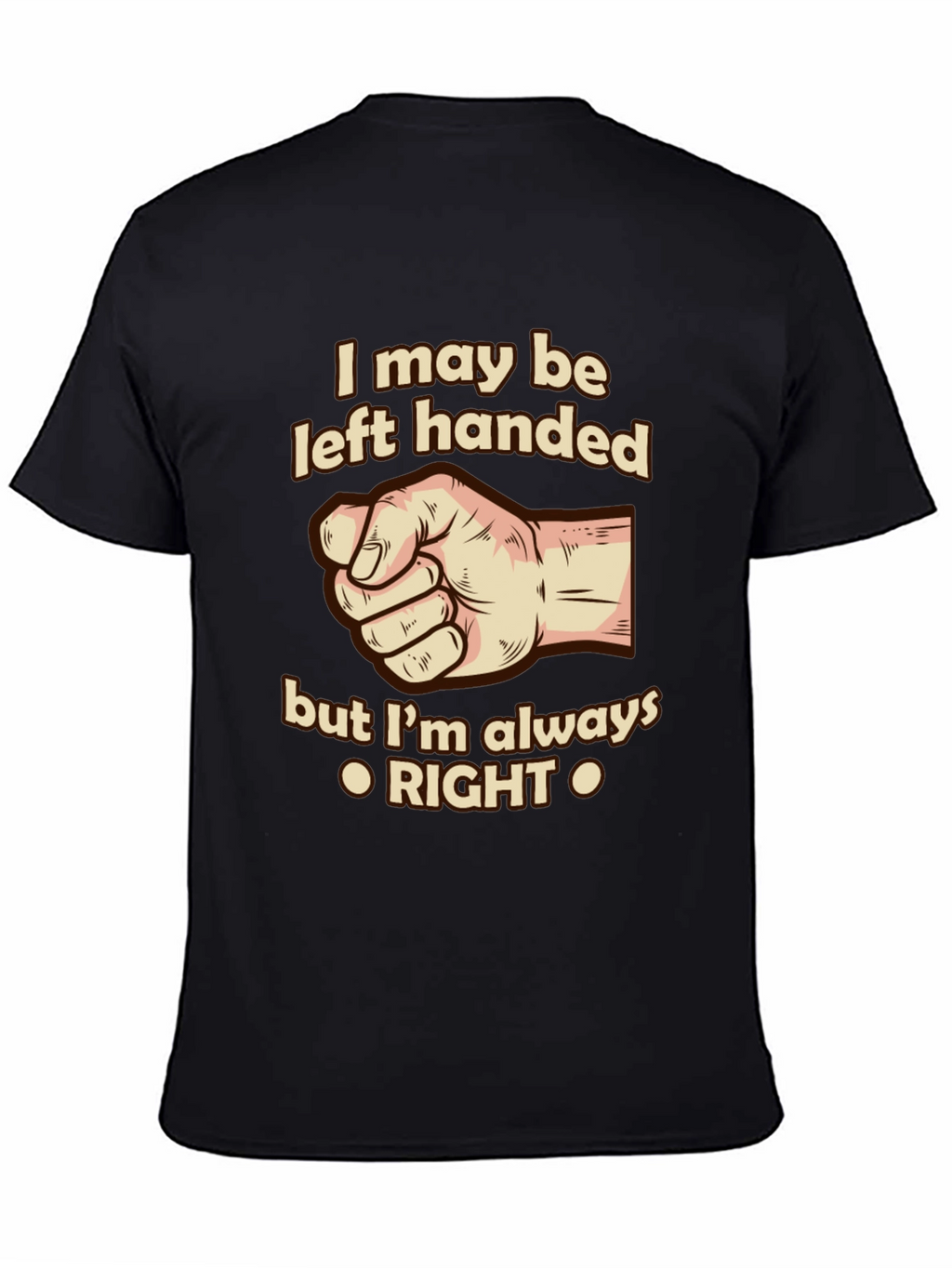 Funny Left-Handed T-Shirt - Always Right!