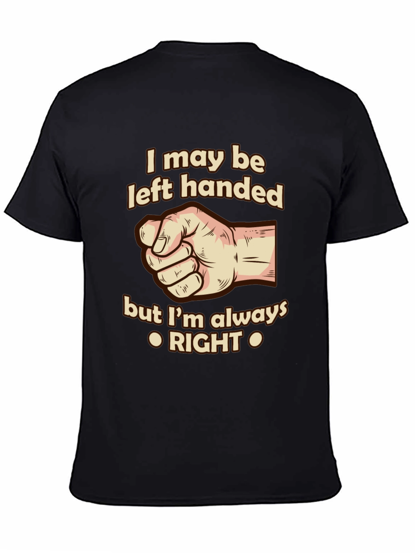 Funny Left-Handed T-Shirt - Always Right!