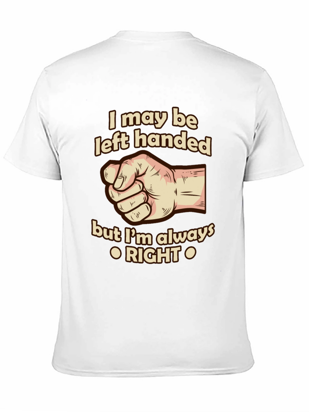 Funny Left-Handed T-Shirt - Always Right!