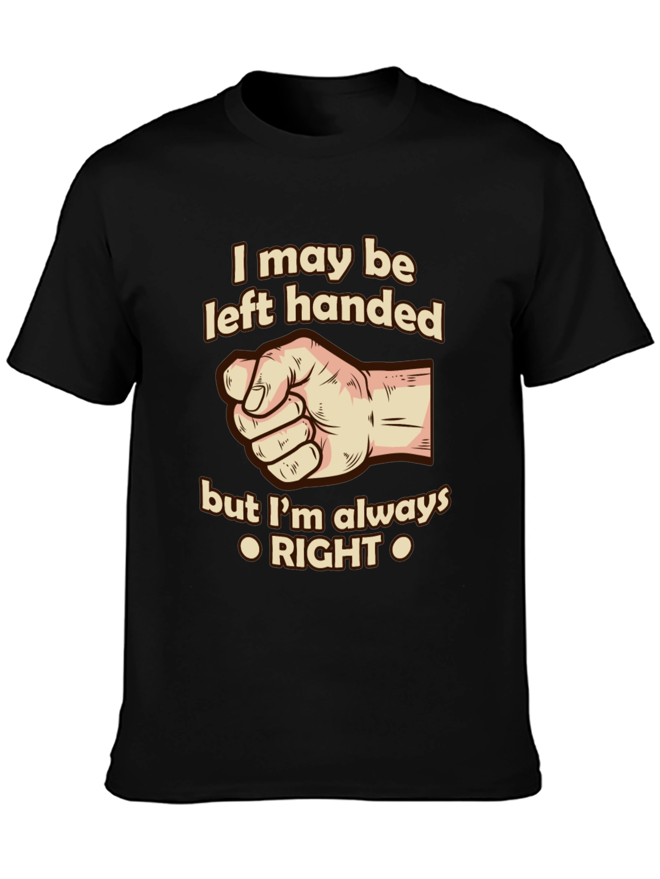 Funny Left-Handed T-Shirt - Always Right!