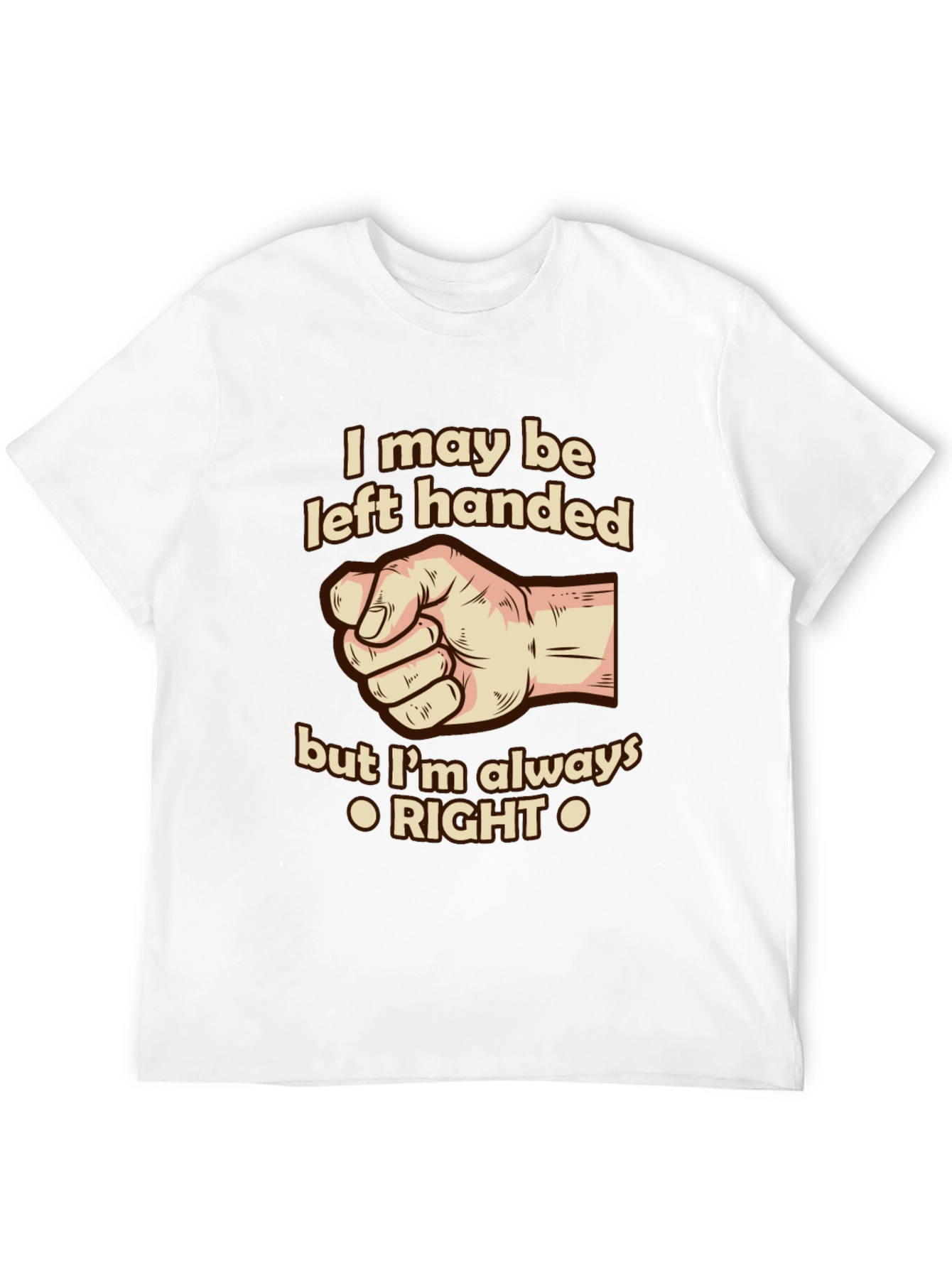 Funny Left-Handed T-Shirt - Always Right!