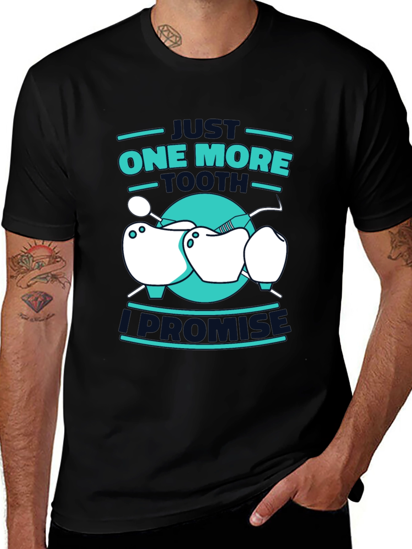 Dentist Humor T-Shirt - One More Tooth I Promise