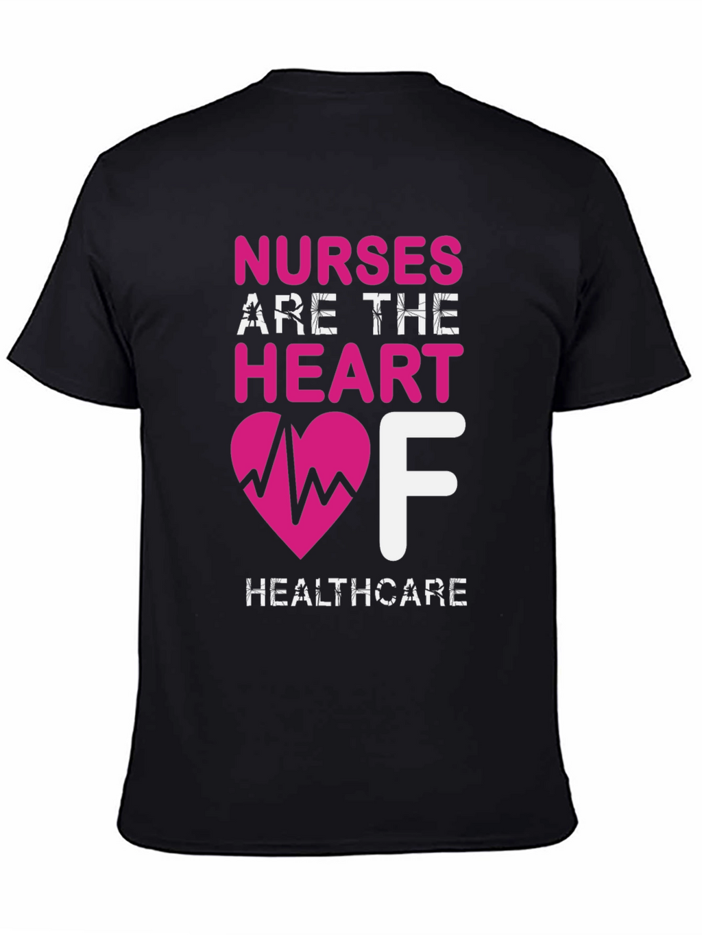 Nurses Are The Heart of Healthcare Black T-Shirt