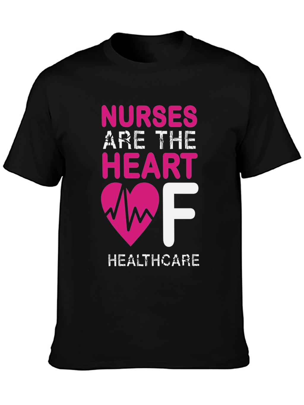 Nurses Are The Heart of Healthcare Black T-Shirt