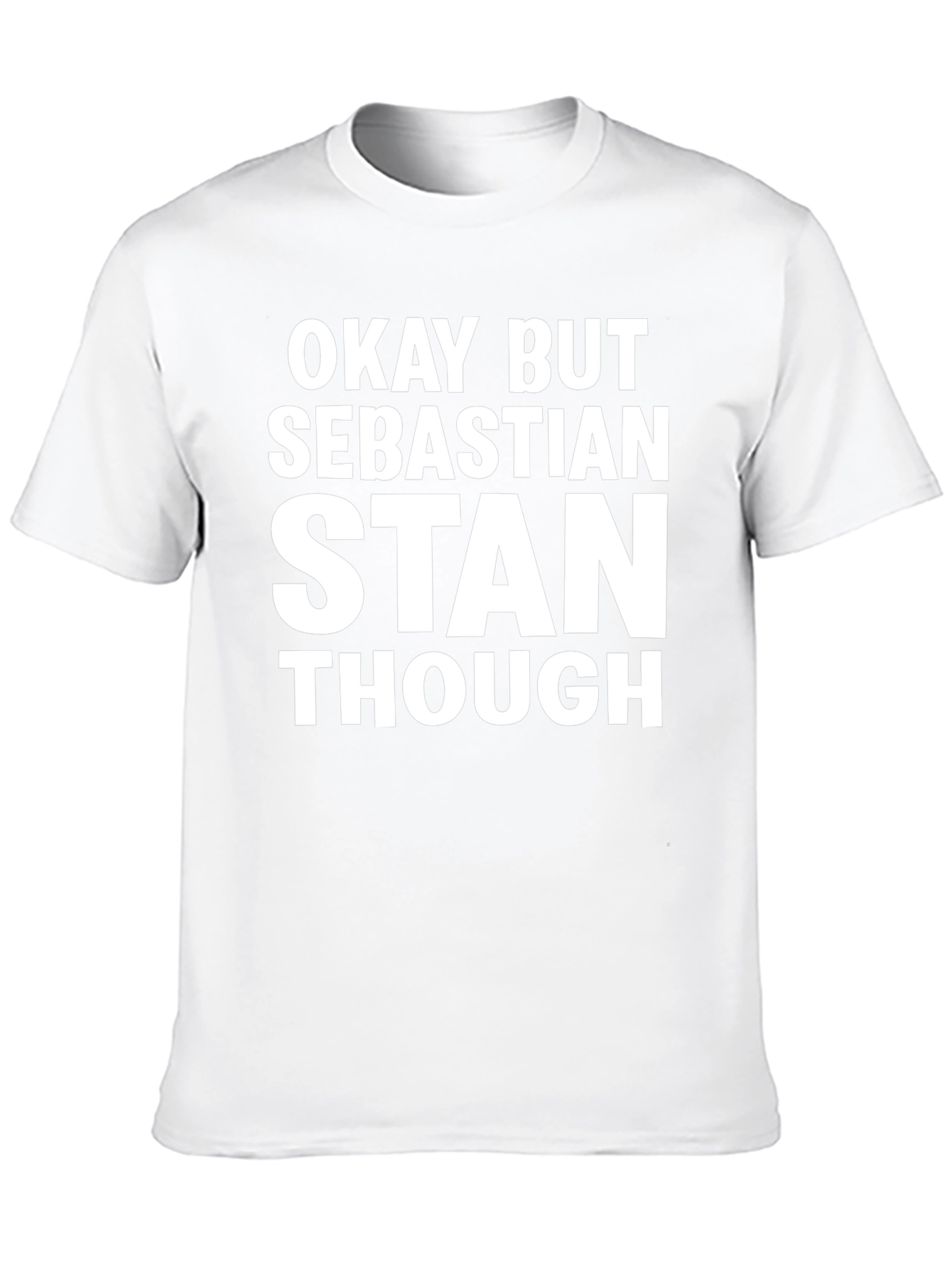 Okay But Sebastian Stan Though Graphic Tee