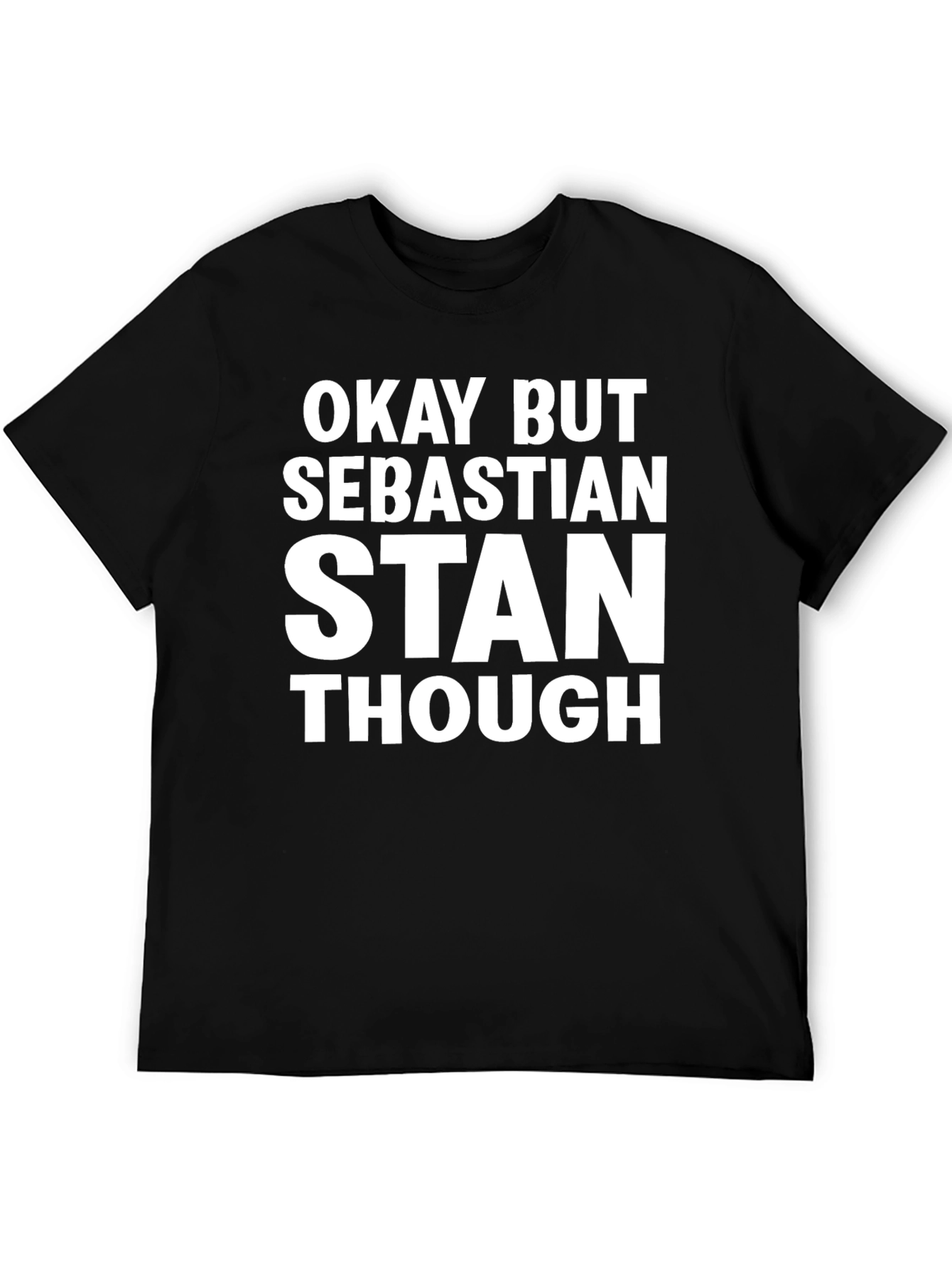 Okay But Sebastian Stan Though Graphic Tee