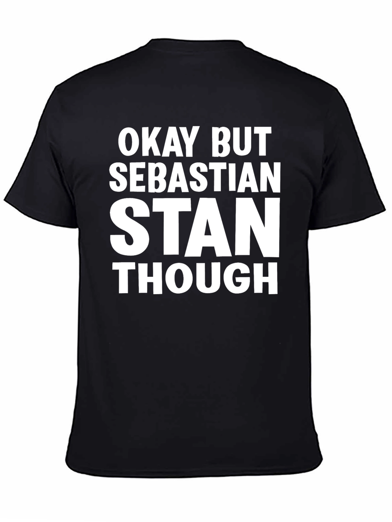 Okay But Sebastian Stan Though Graphic Tee