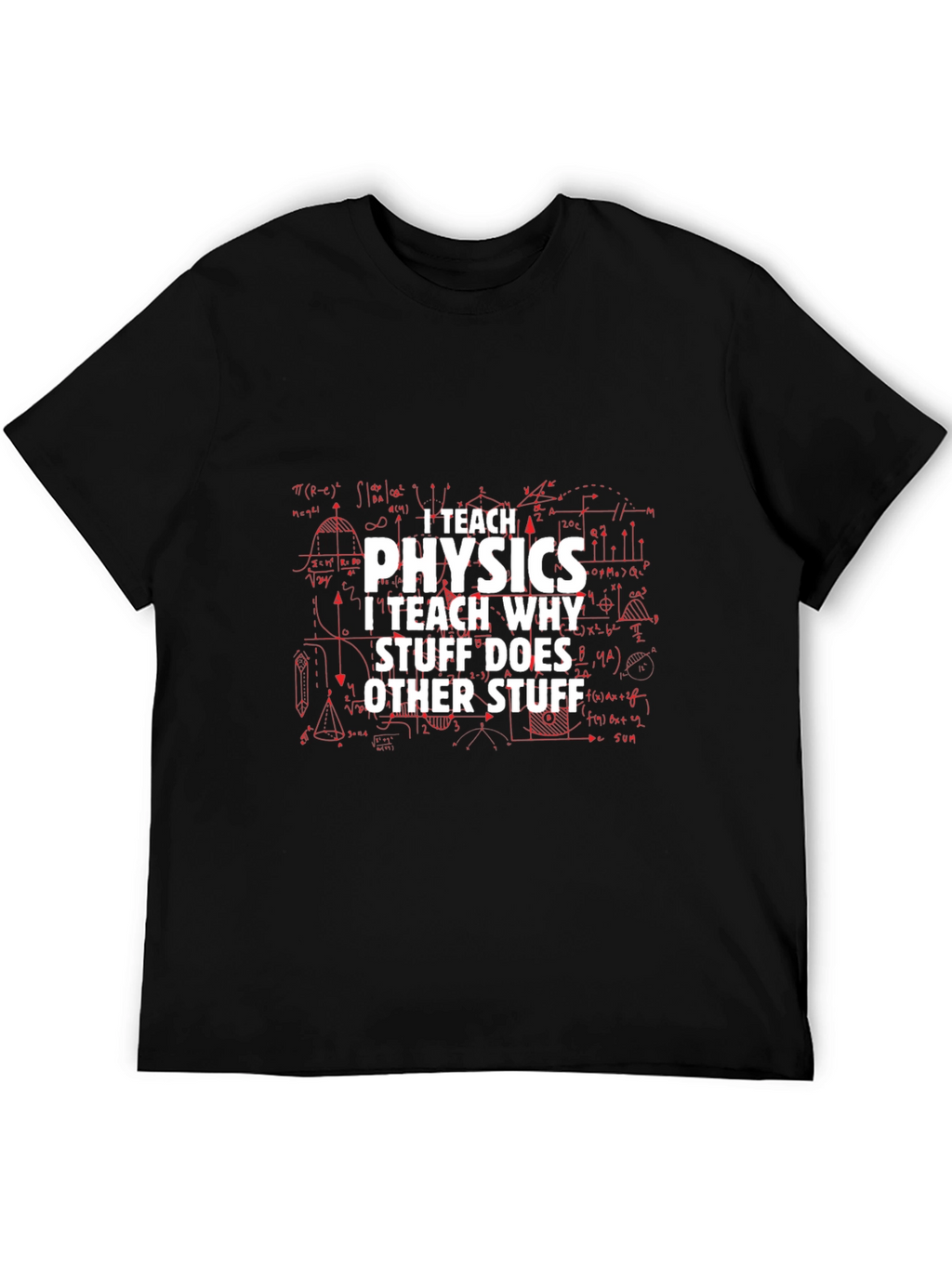 I Teach Physics Mens Black T-Shirt