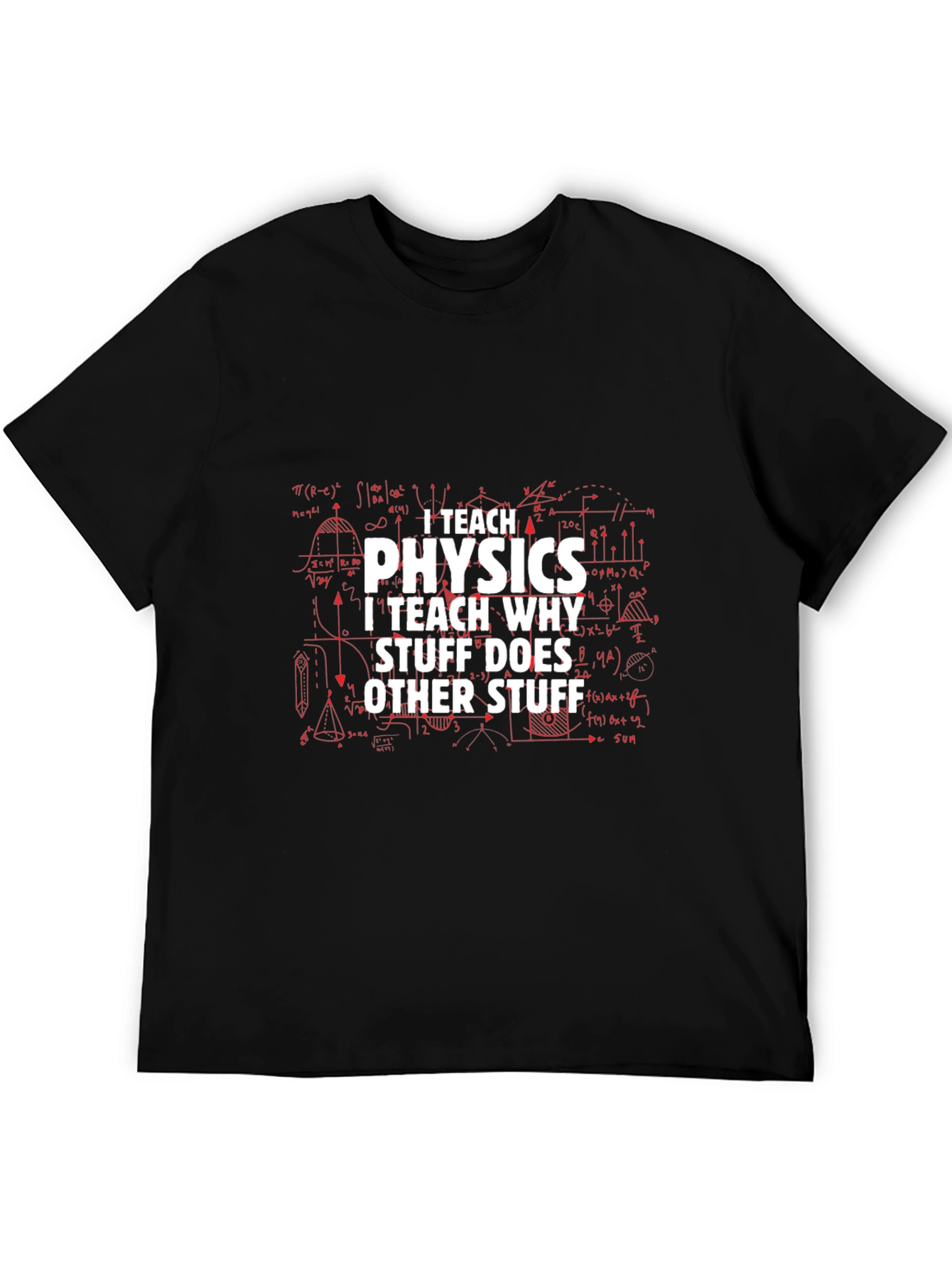I Teach Physics Mens Black T-Shirt