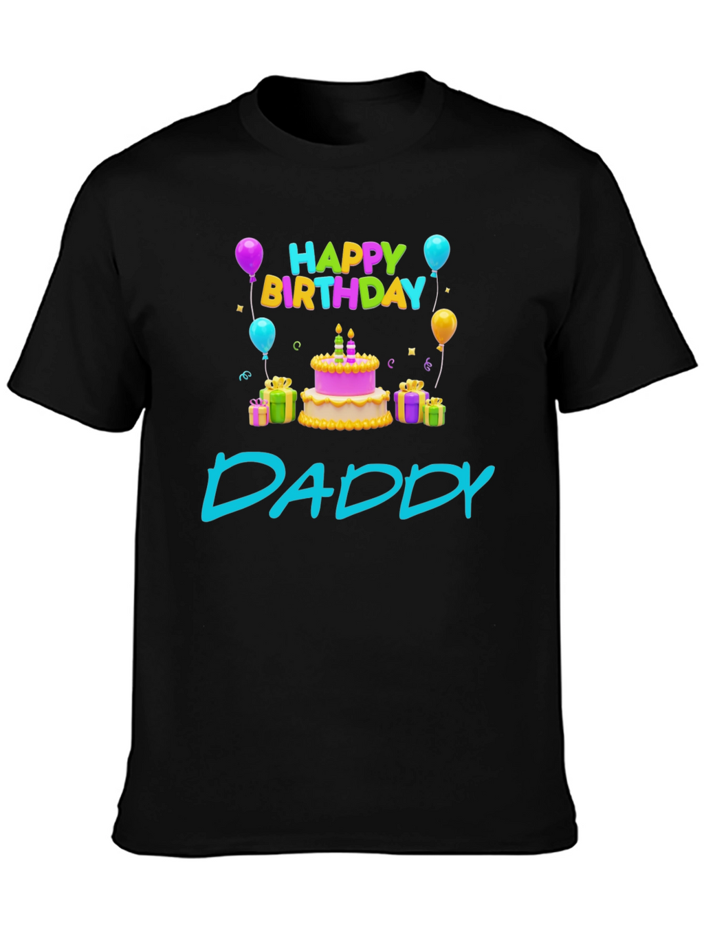 Happy Birthday Daddy T-Shirt - Cute Celebration Tee