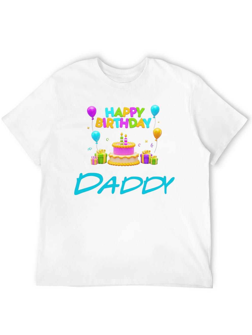 Happy Birthday Daddy T-Shirt - Cute Celebration Tee
