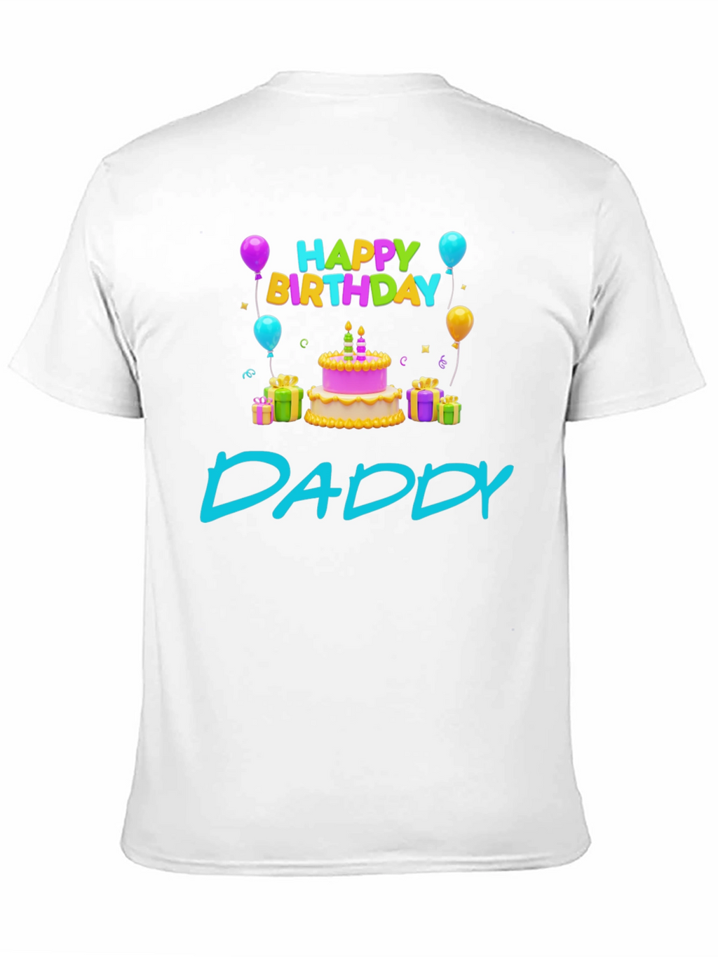 Happy Birthday Daddy T-Shirt - Cute Celebration Tee