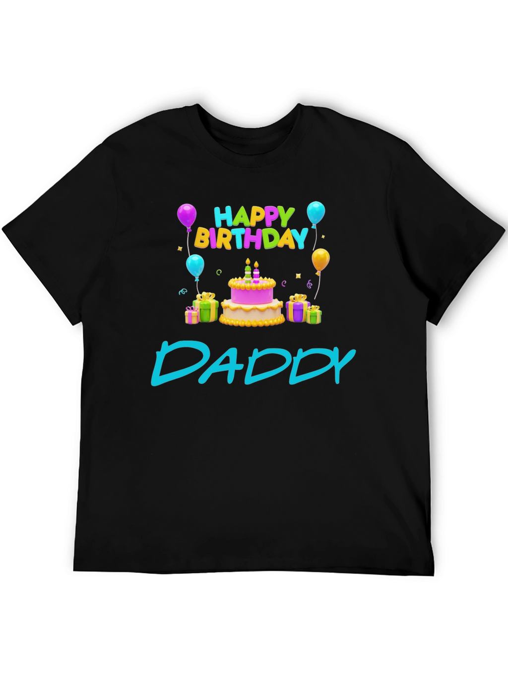 Happy Birthday Daddy T-Shirt - Cute Celebration Tee