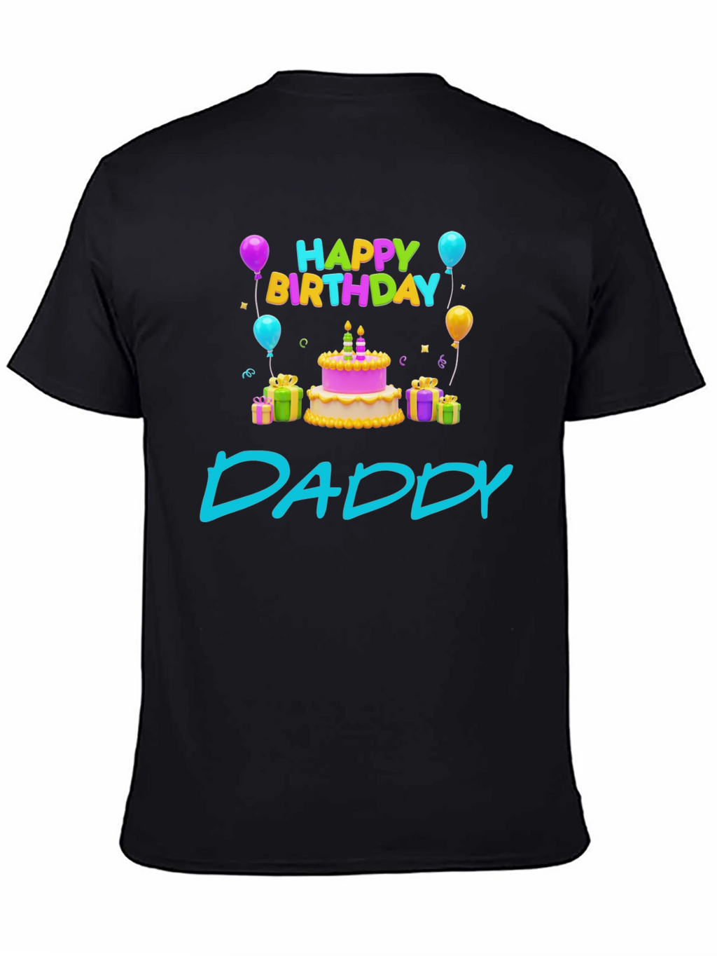 Happy Birthday Daddy T-Shirt - Cute Celebration Tee